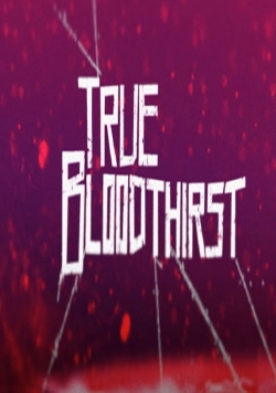 Watch True Bloodthirst (2012) Online FREE