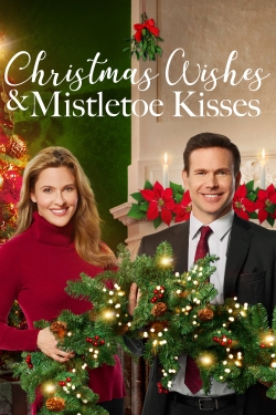 Watch Christmas Wishes & Mistletoe Kisses (2019) Online FREE