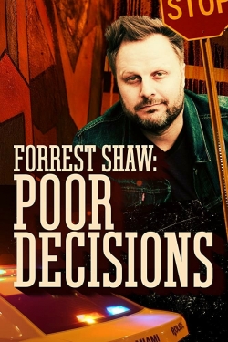 Watch Forrest Shaw: Poor Decisions (2018) Online FREE
