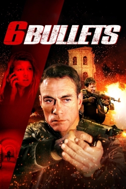 Watch 6 Bullets (2012) Online FREE