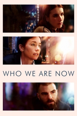 Watch Who We Are Now (2018) Online FREE