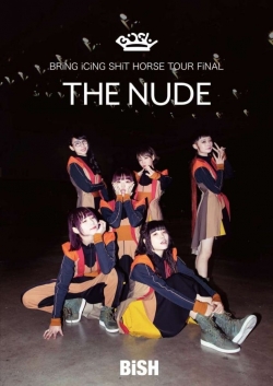 Watch Bish: Bring Icing Shit Horse Tour Final "The Nude" (2019) Online FREE
