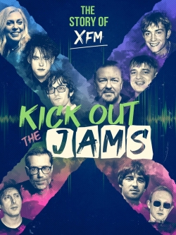 Watch Kick Out the Jams: The Story of XFM (2022) Online FREE