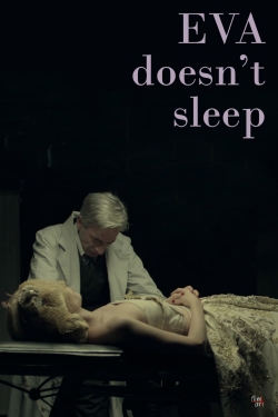 Watch Eva Doesn't Sleep (2015) Online FREE
