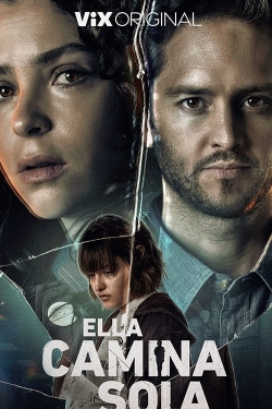 Watch Ella Camina Sola (2023) Online FREE