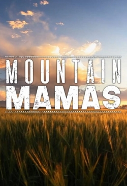 Watch Mountain Mamas (2017) Online FREE