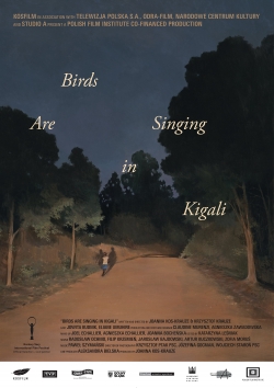 Watch Birds Are Singing in Kigali (2017) Online FREE