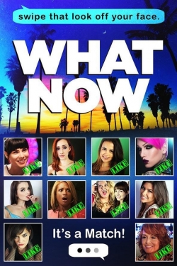 Watch What Now (2015) Online FREE