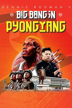Watch Dennis Rodman's Big Bang in PyongYang (2015) Online FREE