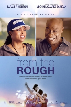 Watch From the Rough (2013) Online FREE