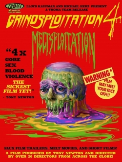 Watch Grindsploitation 4: Meltsploitation (2018) Online FREE