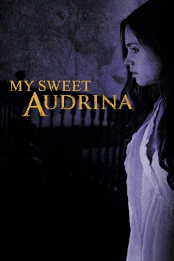 Watch My Sweet Audrina (2016) Online FREE
