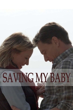 Watch Saving My Baby (2019) Online FREE