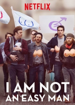 Watch I Am Not an Easy Man (2018) Online FREE