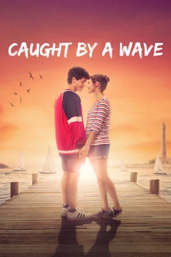 Watch Caught by a Wave (2021) Online FREE