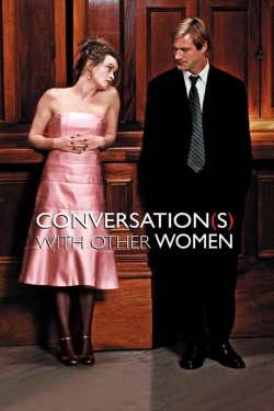 Watch Conversations with Other Women (2006) Online FREE