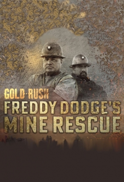 Watch Gold Rush: Freddy Dodge's Mine Rescue (2021) Online FREE