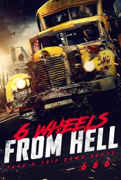 Watch 6 Wheels From Hell! (2022) Online FREE