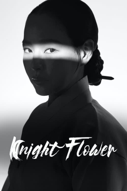 Watch Knight Flower (2024) Online FREE