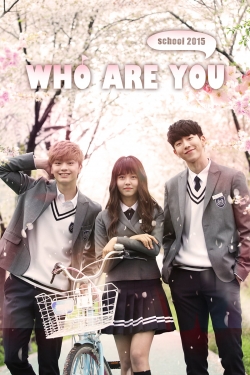 Watch Who Are You: School 2015 (2015) Online FREE