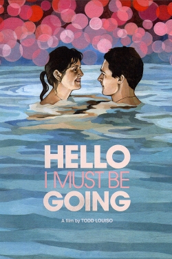 Watch Hello I Must Be Going (2012) Online FREE