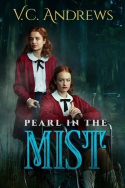 Watch V.C. Andrews' Pearl in the Mist (2021) Online FREE