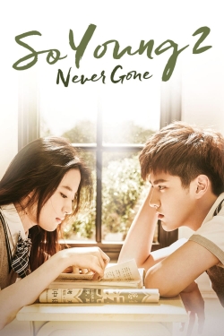 Watch So Young 2: Never Gone (2016) Online FREE