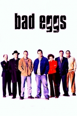 Watch Bad Eggs (2003) Online FREE