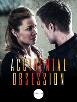 Watch Accidental Obsession (2015) Online FREE