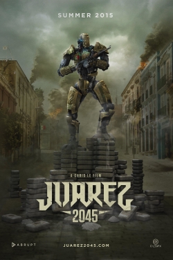 Watch Juarez 2045 (2017) Online FREE