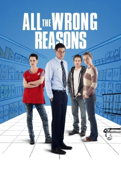 Watch All the Wrong Reasons (2013) Online FREE