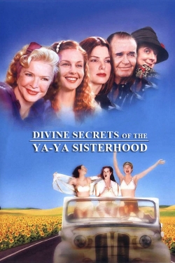 Watch Divine Secrets of the Ya-Ya Sisterhood (2002) Online FREE