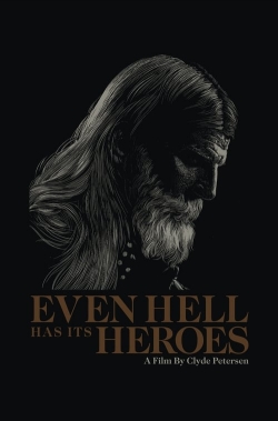 Watch Even Hell Has Its Heroes (2023) Online FREE