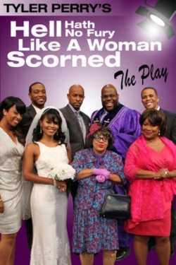 Watch Tyler Perry's Hell Hath No Fury Like a Woman Scorned - The Play (2014) Online FREE