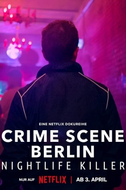 Watch Crime Scene Berlin: Nightlife Killer (2024) Online FREE