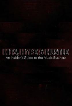 Watch Hits, Hype & Hustle: An Insider's Guide to the Music Business (2018) Online FREE