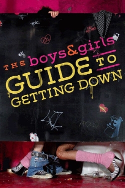 Watch The Boys & Girls Guide to Getting Down (2006) Online FREE