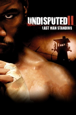 Watch Undisputed II: Last Man Standing (2006) Online FREE