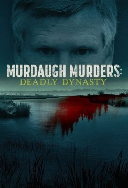 Watch Murdaugh Murders: Deadly Dynasty (2022) Online FREE