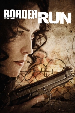 Watch Border Run (2012) Online FREE