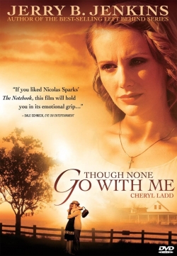 Watch Though None Go With Me (2006) Online FREE