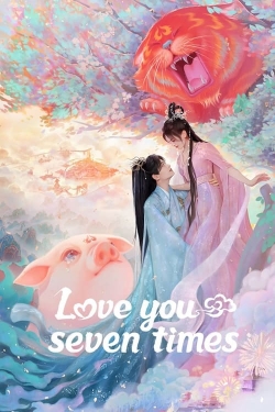 Watch Love You Seven Times (2023) Online FREE