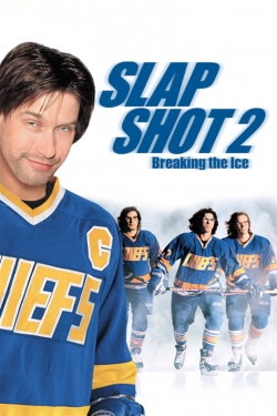 Watch Slap Shot 2: Breaking the Ice (2002) Online FREE