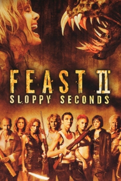 Watch Feast II: Sloppy Seconds (2008) Online FREE