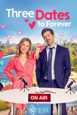 Watch Three Dates to Forever (2023) Online FREE