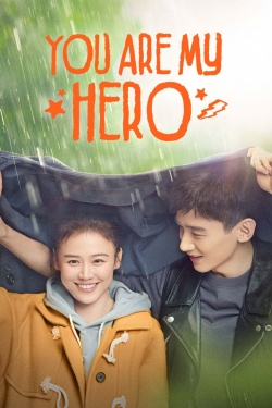 Watch You Are My Hero (2021) Online FREE