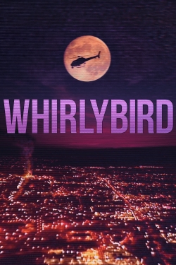 Watch Whirlybird (2021) Online FREE