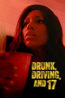 Watch Drunk, Driving, and 17 (2023) Online FREE