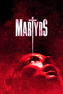 Watch Martyrs (2016) Online FREE