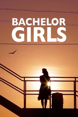 Watch Bachelor Girls (2016) Online FREE